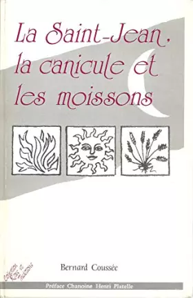 Couverture du produit · La Saint-Jean, la canicule et les moissons (Collection Rites et traditions du Nord de la France)