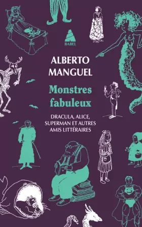 Couverture du produit · Monstres fabuleux: Dracula, Alice, Superman, et autres amis littéraires