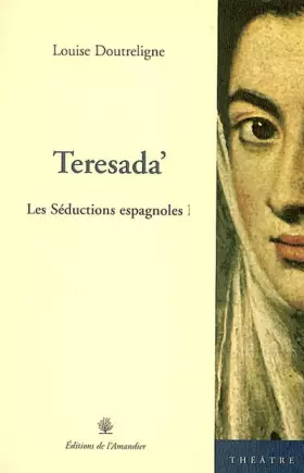 Couverture du produit · Les séductions espagnoles: Tome 1, Teresada'