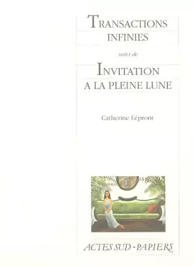 Couverture du produit · Transactions infinies suivi de Invitation à la pleine lune