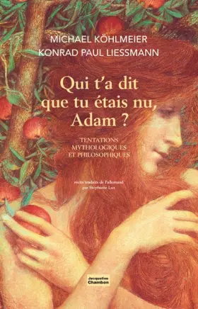 Couverture du produit · Qui t'a dit que tu étais nu, Adam ? : Tentations mythologiques et philosophiques