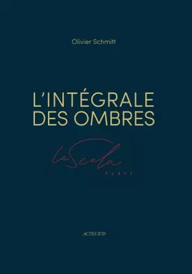 Couverture du produit · L'Intégrale des ombres : La Scala Paris