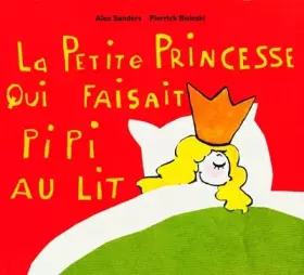 Couverture du produit · La petite princesse qui faisait pipi au lit