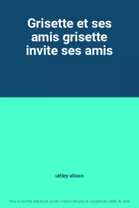 Couverture du produit · Grisette et ses amis grisette invite ses amis