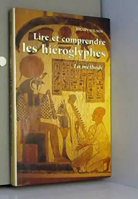 Couverture du produit · LIRE ET COMPRENDRE LES HIEROGLYPHES.LA METHODE.