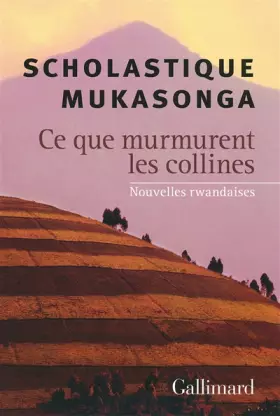 Couverture du produit · Ce que murmurent les collines: Nouvelles rwandaises