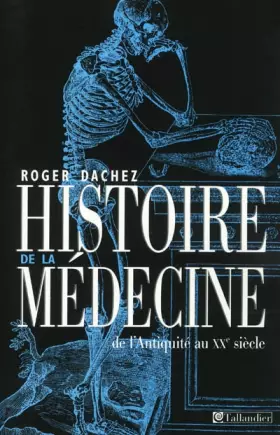 Couverture du produit · Histoire de la médecine : De l'Antiquité au XXe siècle