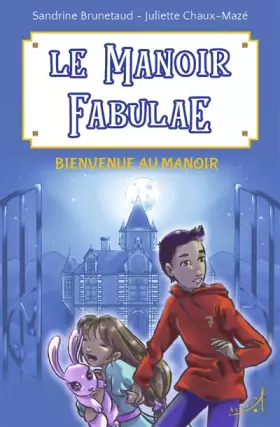 Couverture du produit · Le Manoir Fabulae - Bienvenue au Manoir