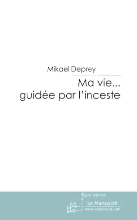 Couverture du produit · Ma vie... Guidée par l'inceste