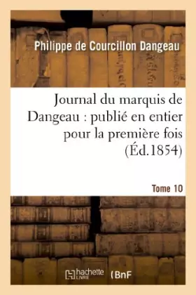 Couverture du produit · Journal du marquis de Dangeau : publié en entier pour la première fois.Tome 10