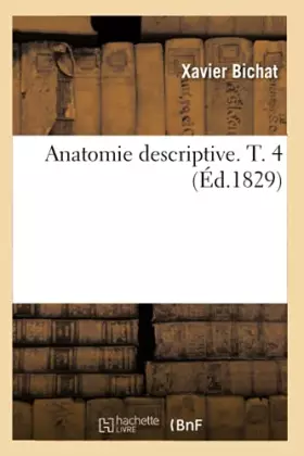 Couverture du produit · Anatomie descriptive. T. 4 (Éd.1829)