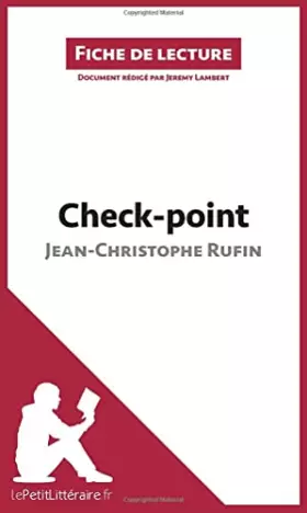 Couverture du produit · Check-point de Jean-Christophe Rufin (Fiche de lecture): Analyse complète et résumé détaillé de l'oeuvre