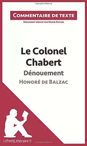 Couverture du produit · Le Colonel Chabert de Balzac - Dénouement: Commentaire et Analyse de texte