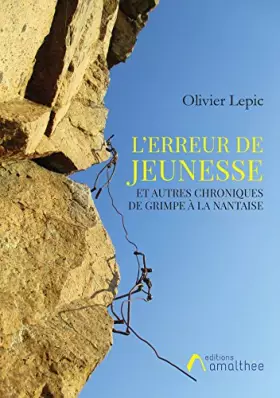 Couverture du produit · L ERREUR DE JEUNESSE ET AUTRES CHRONIQUES DE GRIMPE A LA NANTAISE