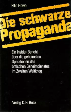 Couverture du produit · Die schwarze Propaganda. Ein Insider-Bericht über die geheimsten Operationen des britischen Geheimdienstes im Zweiten Weltkrieg
