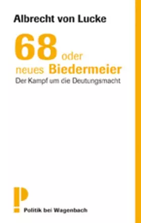 Couverture du produit · 68 oder neues Biedermeier: Der Kampf um die Deutungsmacht: Der Kampf um die Deutungsmacht Originalausgabe
