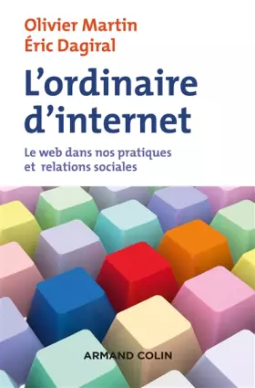 Couverture du produit · L'ordinaire d'internet - Le web dans nos pratiques et relations sociales