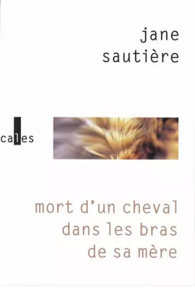Couverture du produit · Mort d’un cheval dans les bras de sa mère