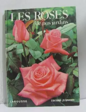 Couverture du produit · Les roses de nos jardins