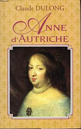 Couverture du produit · Anne d'autriche, mère de louis xiv.