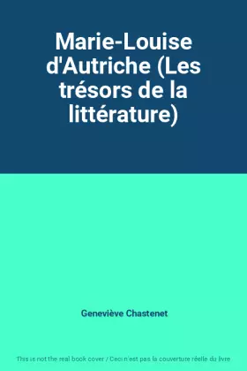 Couverture du produit · Marie-Louise d'Autriche (Les trésors de la littérature)