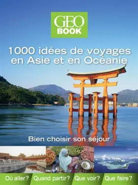 Couverture du produit · Géobook 1000 idées de voyages Asie-Océanie