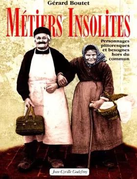 Couverture du produit · Métiers insolites : Personnages pittoresques et Besognes hors du commun