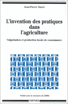 Couverture du produit · L'Invention des pratiques dans l'agriculture : Vulgarisation et Production locale de connaissance