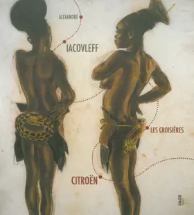 Couverture du produit · Alexandre Iacovleff: Les croisières Citroën