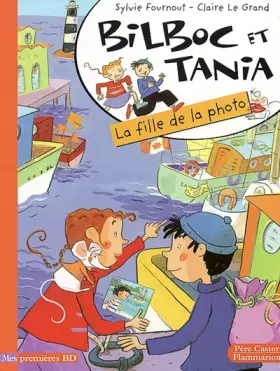 Couverture du produit · Bilboc et Tania : La Fille de la photo