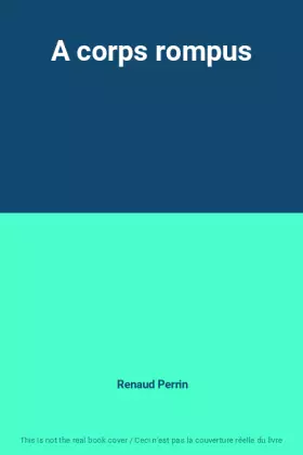 Couverture du produit · A corps rompus