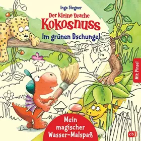 Couverture du produit · Der kleine Drache Kokosnuss – Mein magischer Wasser-Malspaß - Im grünen Dschungel: Ab 4 Jahren – Mit beiliegendem Pinsel (Die D