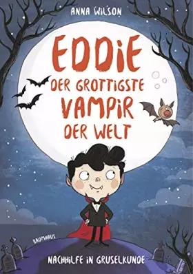 Couverture du produit · Eddie, der grottigste Vampir der Welt - Nachhilfe in Gruselkunde: Band 1