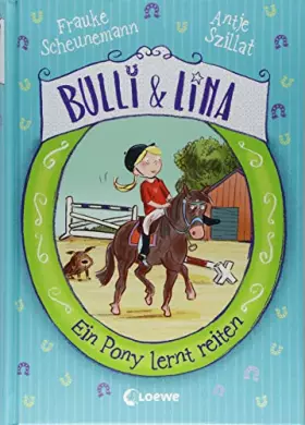Couverture du produit · Bulli & Lina (Band 2) - Ein Pony lernt reiten: Lustiges Pferdebuch für Mädchen und Jungen ab 8 Jahre
