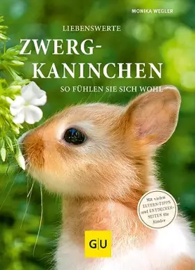 Couverture du produit · Liebenswerte Zwergkaninchen: So fühlen sie sich wohl. Mit Eltern-Tipps (GU Kleintiere)