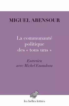 Couverture du produit · La Communauté politique des « tous uns »: Entretien avec Michel Enaudeau