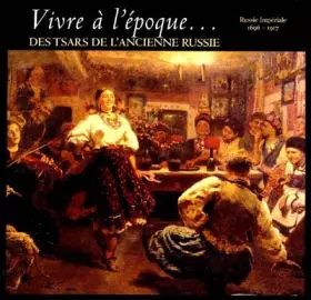 Couverture du produit · Vivre à l'époque des tsars de l'ancienne Russie
