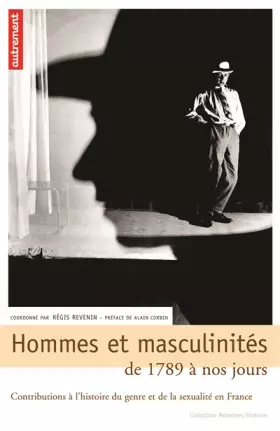Couverture du produit · Hommes et masculinités, de 1789 à nos jours : contributions à l'histoire du genre et de la sexualité en France