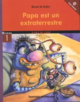 Couverture du produit · Papa Est un Extraterrestre