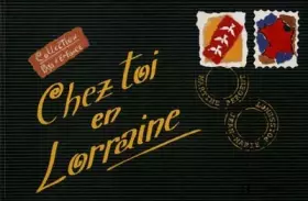 Couverture du produit · Chez toi : chez toi en Lorraine