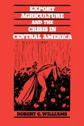 Couverture du produit · Export Agriculture and the Crisis in Central America
