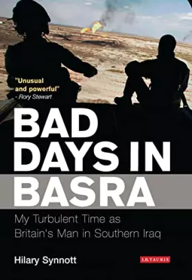 Couverture du produit · Bad Days in Basra: My Turbulent Time as Britain's Man in Southern Iraq