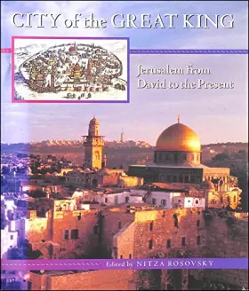 Couverture du produit · City of the Great King: Jerusalem from David to the Present