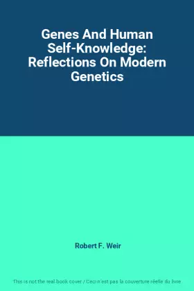 Couverture du produit · Genes And Human Self-Knowledge: Reflections On Modern Genetics