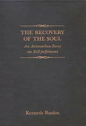 Couverture du produit · The Recovery of the Soul: An Aristotelian Essay on Self-Fulfilment