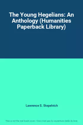 Couverture du produit · The Young Hegelians: An Anthology (Humanities Paperback Library)
