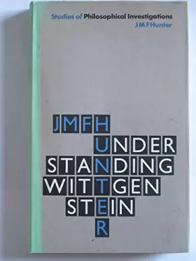 Couverture du produit · Understanding Wittgenstein: Studies of Philosophical Investigations