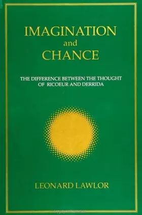 Couverture du produit · Imagination and Chance: The Difference Between the Thought of Ricoeur and Derrida (Intersections Phil Crit Theory)