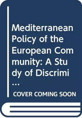 Couverture du produit · Mediterranean Policy of the European Community - AStudy of Discrimination in Trade