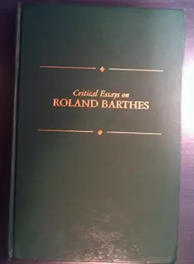 Couverture du produit · Critical Essays on Roland Barthes (Critical Essays on World Literature)